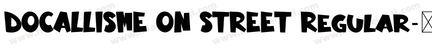 DOCALLISME ON STREET Regular字体转换